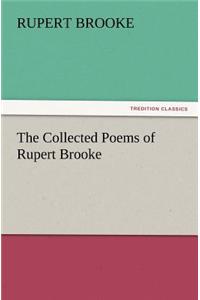 The Collected Poems of Rupert Brooke
