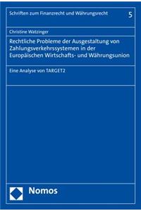 Rechtliche Probleme Der Ausgestaltung Von Zahlungsverkehrssystemen in Der Europaischen Wirtschafts- Und Wahrungsunion