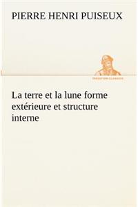 terre et la lune forme extérieure et structure interne