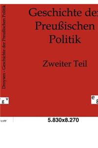 Geschichte der Preußischen Politik