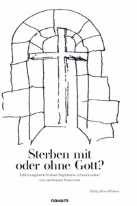 Sterben mit oder ohne Gott?