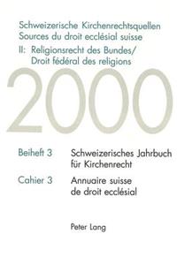 Schweizerische Kirchenrechtsquellen- Sources Du Droit Ecclésial Suisse- II: Religionsrecht Des Bundes / Droit Fédéral Des Religions