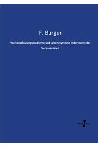 Weltanschauungsprobleme und Lebenssysteme in der Kunst der Vergangenheit