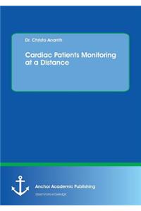 Cardiac Patients Monitoring at a Distance