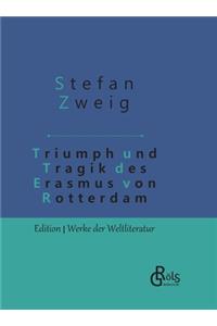 Triumph und Tragik des Erasmus von Rotterdam
