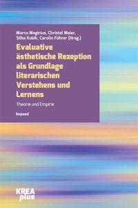 Evaluative asthetische Rezeption als Grundlage literarischen Verstehens und Lernens