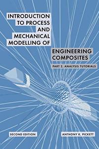 Introduction to Process and Mechanical Modelling of Engineering Composites