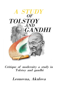 Critique of Modernity A Study in Tolstoy and Gandhi