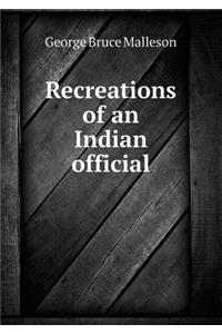 Recreations of an Indian Official