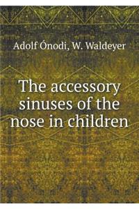The Accessory Sinuses of the Nose in Children