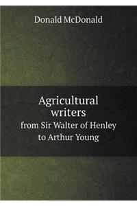 Agricultural Writers from Sir Walter of Henley to Arthur Young