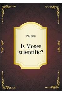 Is Moses Scientific?