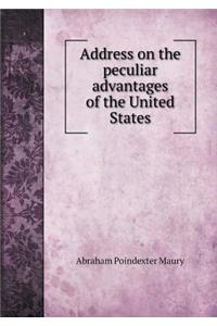 Address on the Peculiar Advantages of the United States