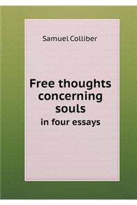 Free thoughts concerning souls in four essays