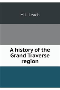 A history of the Grand Traverse region