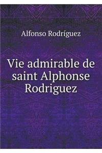 Vie Admirable de Saint Alphonse Rodriguez