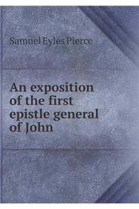An Exposition of the First Epistle General of John