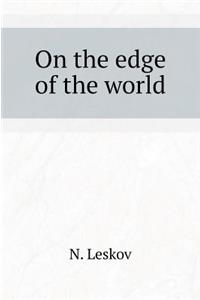 On the Edge of the World
