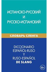 Diccionario EspaÃ±ol-Ruso Y Ruso-EspaÃ±ol de Slang: Ispansko-Russkij I Russko-Ispanskij Slovar' Slenga