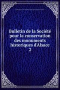 Bulletin de la Societe pour la conservation des monuments historiques d'Alsace