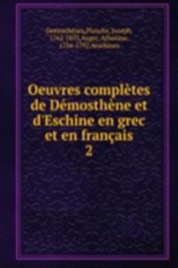 Oeuvres completes de Demosthene et d'Eschine en grec et en francais