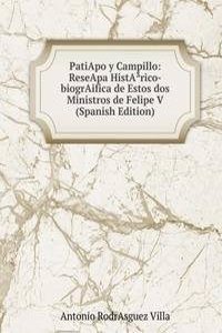 PatiApo y Campillo: ReseApa HistAÂ³rico-biogrAifica de Estos dos Ministros de Felipe V (Spanish Edition)