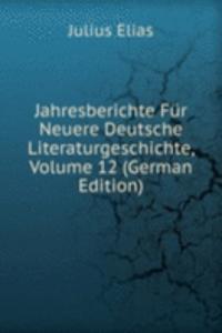 Jahresberichte Fur Neuere Deutsche Literaturgeschichte, Volume 12 (German Edition)