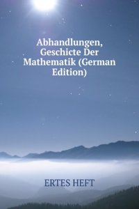 Abhandlungen, Geschicte Der Mathematik (German Edition)
