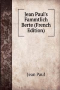 Jean Paul's Fammtlich Berte (French Edition)