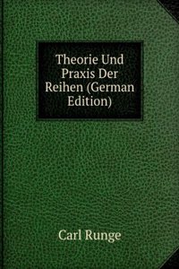 Theorie Und Praxis Der Reihen (German Edition)