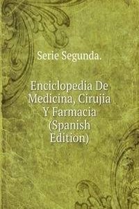 Enciclopedia De Medicina, Cirujia Y Farmacia (Spanish Edition)