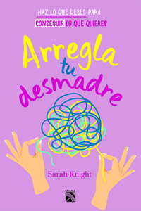 Arregla Tu Desmadre / Get Your Sh*t Together