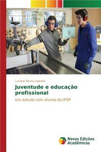 Juventude e educação profissional