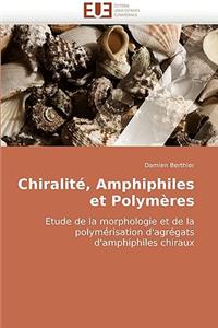 Chiralité, amphiphiles et polymères