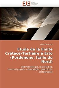 Etude de la Limite Cr�tac�-Tertiaire � Erto (Pordenone, Italie Du Nord)