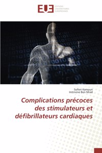 Complications précoces des stimulateurs et défibrillateurs cardiaques