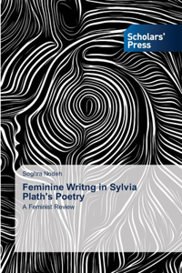 Feminine Writng in Sylvia Plath's Poetry