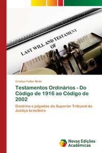 Testamentos Ordinários - Do Código de 1916 ao Código de 2002