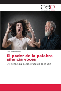 El poder de la palabra silencia voces