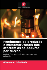 Fenómenos de produção e microestruturais que afectam as soldaduras por fricção