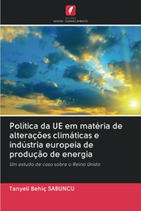 Política da UE em matéria de alterações climáticas e indústria europeia de produção de energia