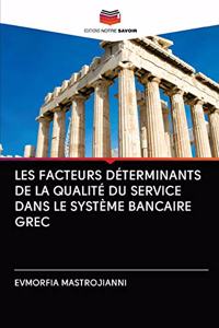 Les Facteurs Déterminants de la Qualité Du Service Dans Le Système Bancaire Grec