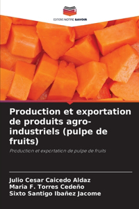 Production et exportation de produits agro-industriels (pulpe de fruits)