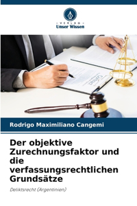 objektive Zurechnungsfaktor und die verfassungsrechtlichen Grundsätze