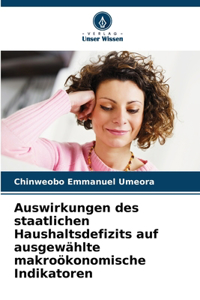 Auswirkungen des staatlichen Haushaltsdefizits auf ausgewählte makroökonomische Indikatoren