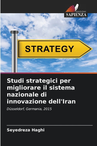 Studi strategici per migliorare il sistema nazionale di innovazione dell'Iran