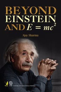 Beyond Einstein and E=MC2