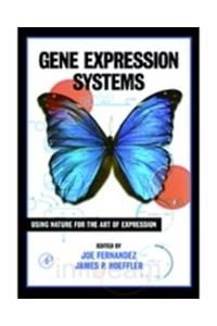 Gene Expression Systems: Using Nature For The Art Of Expression