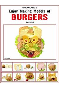 Burgers - Book 1 (Enjoy Making Models)