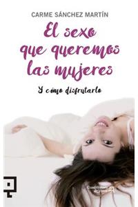 El Sexo Que Queremos Las Mujeres